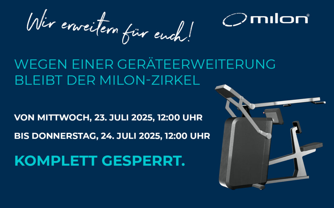 Wegen Geräteerweiterung milon-Zirkel gesperrt